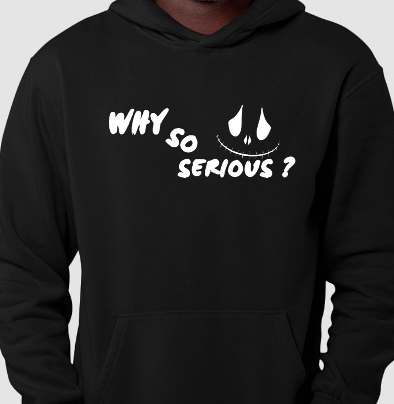 Why so Serious