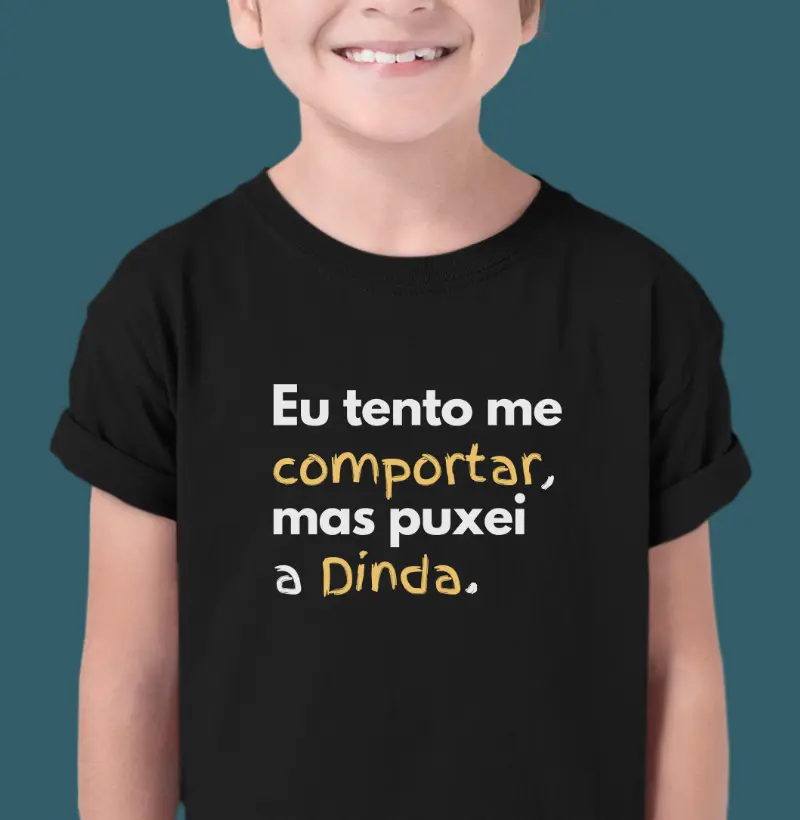 Eu tento me comportar, mas puxei a Dinda.