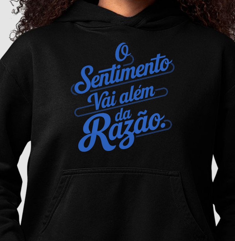 Moletom Canguru "o sentimento vai além da razão"