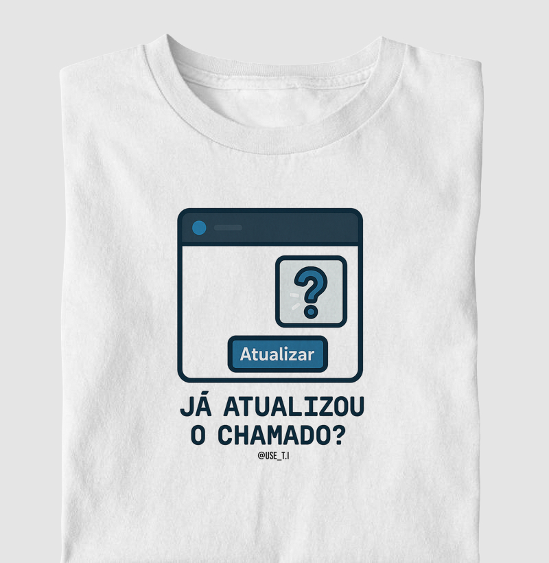 "Já atualizou o chamado? II" T.I