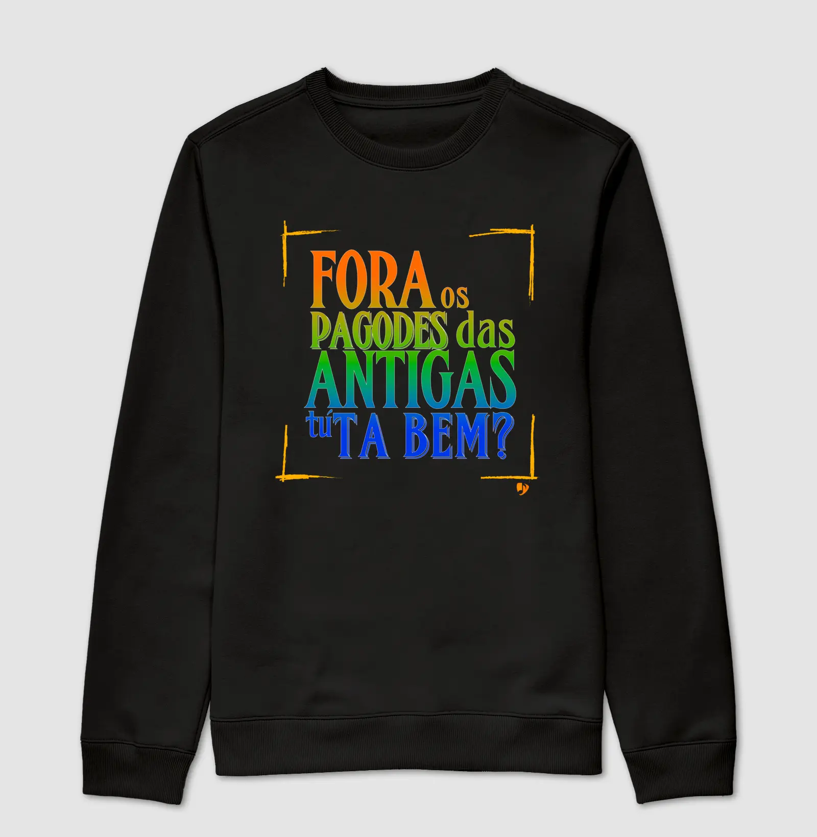 Fora os pagodes das antigas tú ta bem?