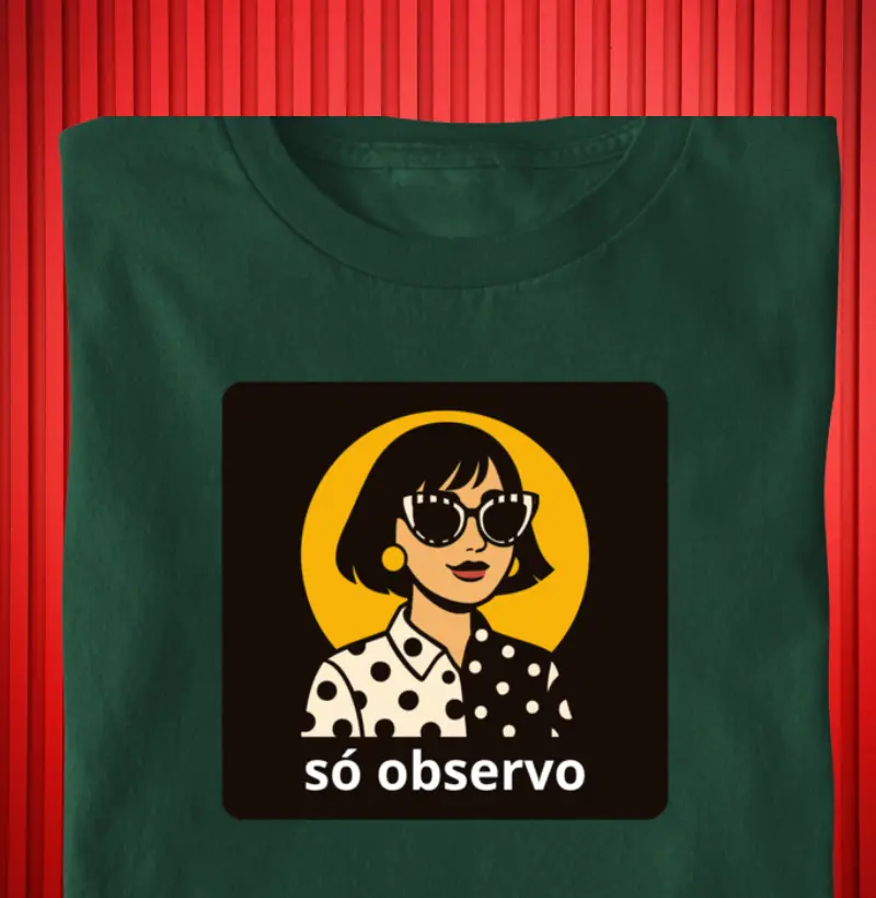 Só observo