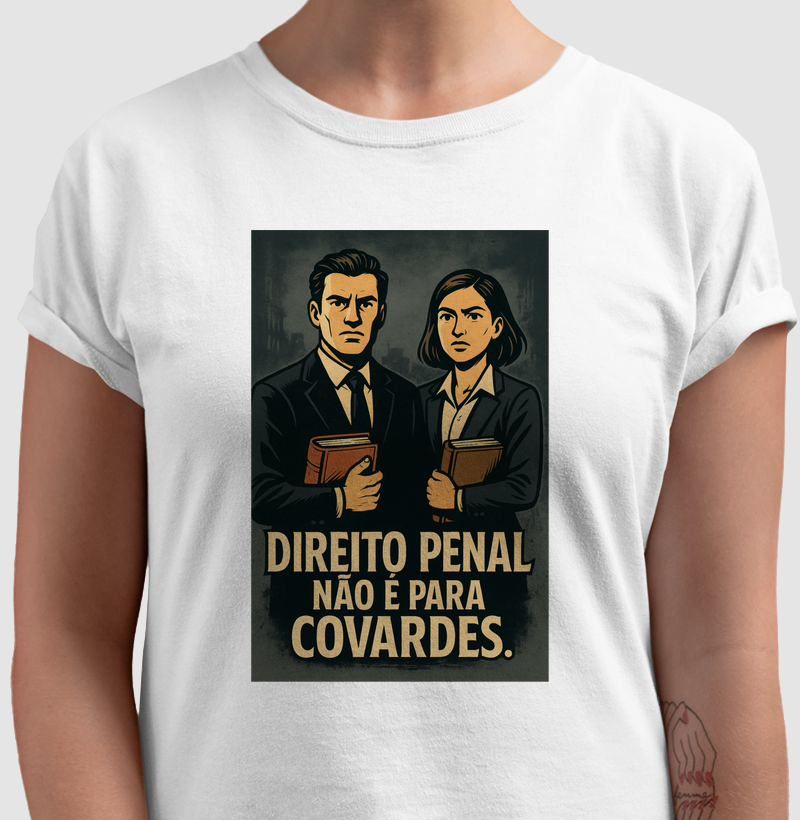 Direito Penal não é para covardes