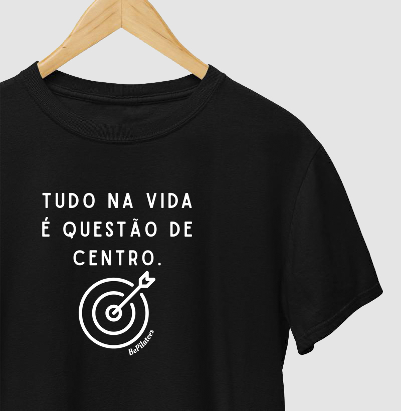 Tudo na vida é questão de centro