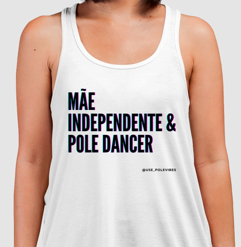MÃE, INDEPENDENTE, E, POLE DANCER 