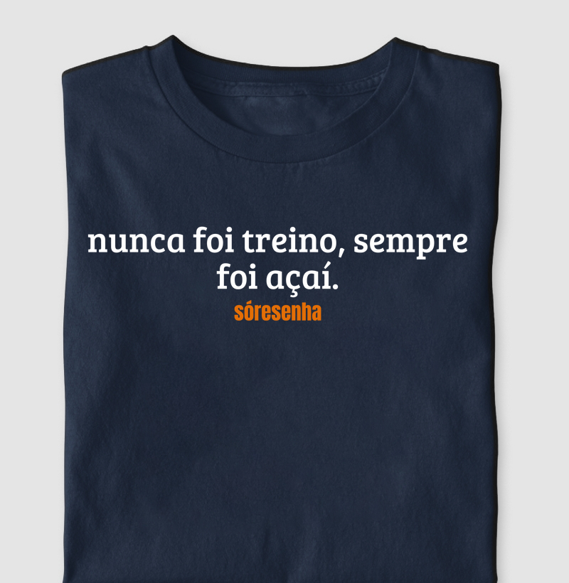 Camiseta Nunca Foi Treino