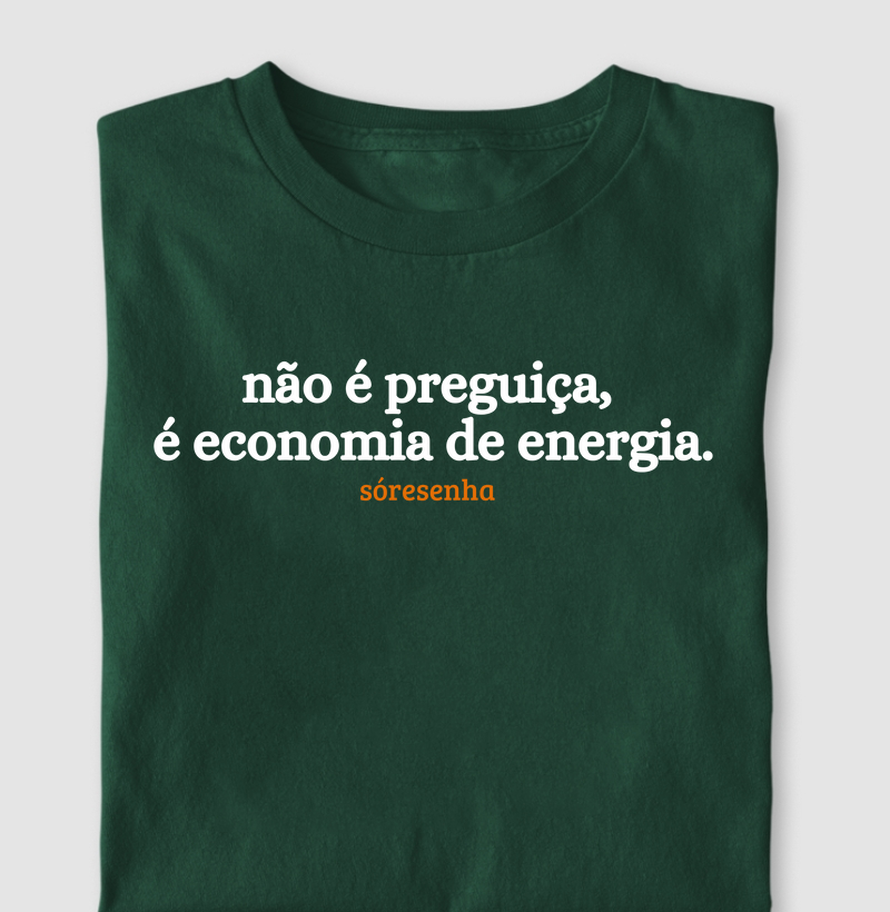 Camiseta Não é Preguiça SóResenha
