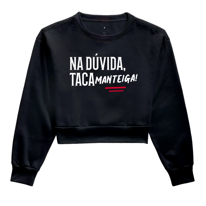 Na dúvida, taca manteiga!