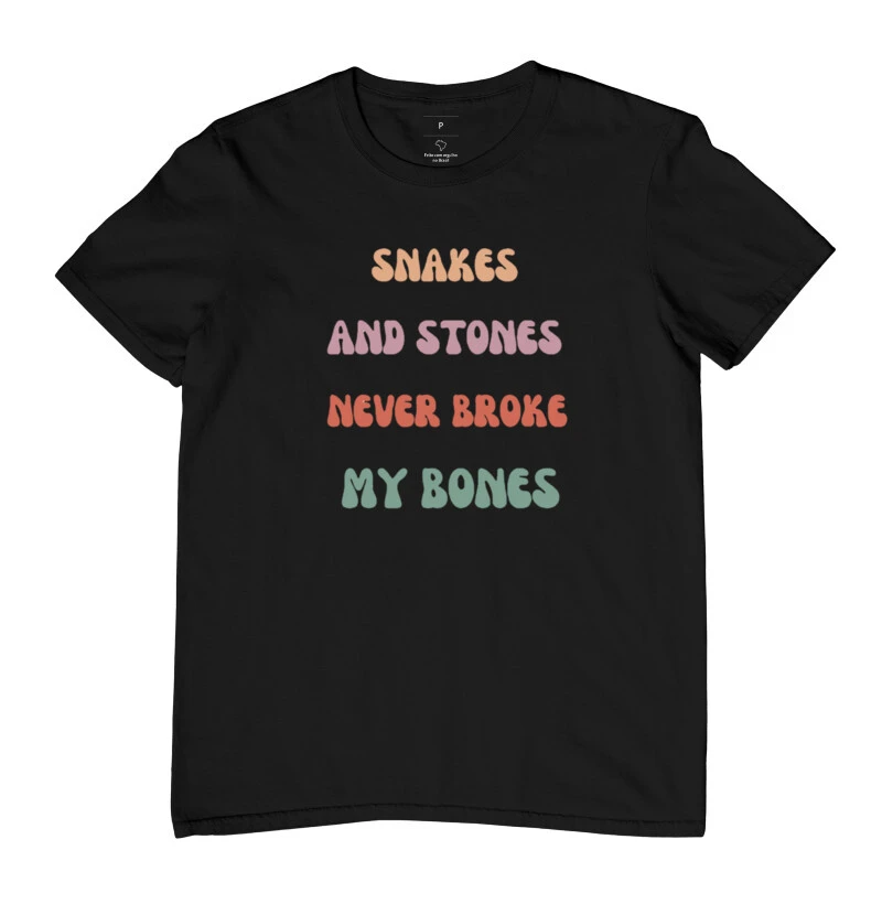 Snakes and Stones Never Broke My Bones