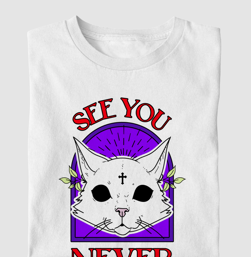 See you never