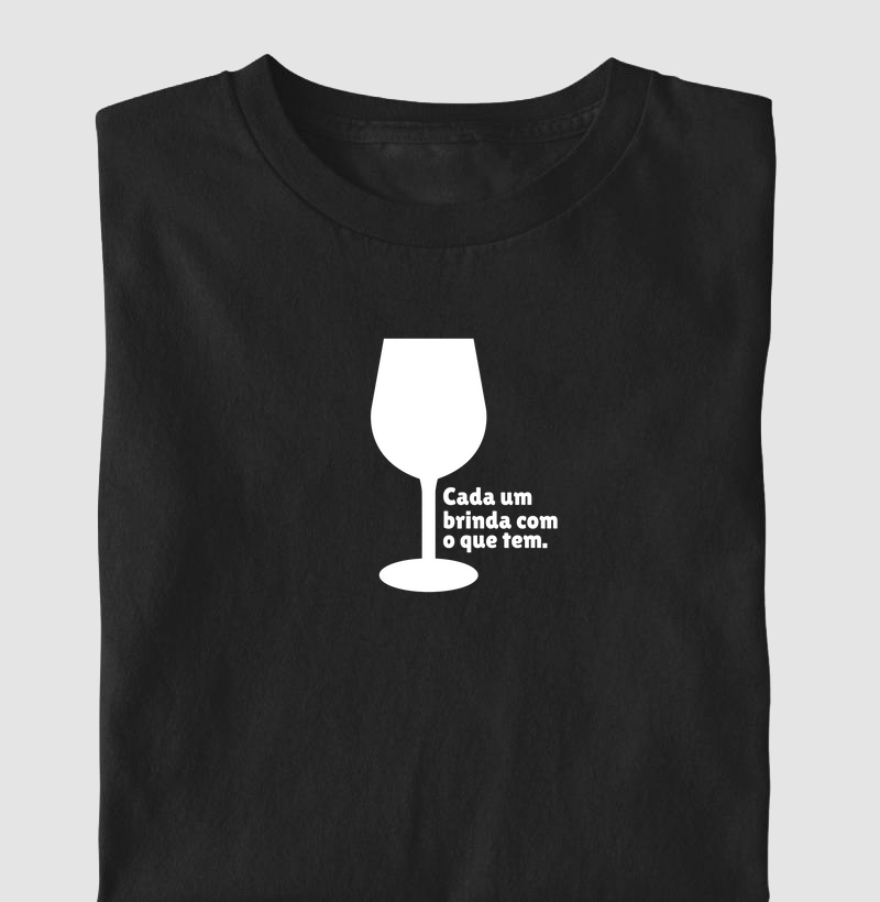Cada Um Brinda Com o Que Tem - Vinho