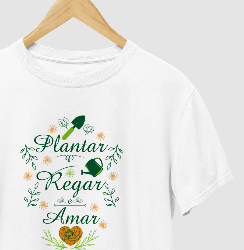 Camiseta plantar, regar e amar