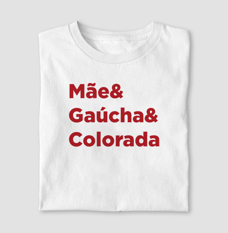 Camiseta Mãe&Gaúcha&Colorado