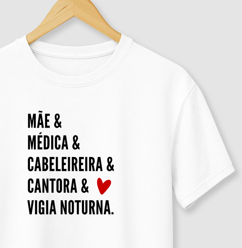 Mãe, Médica, Cabeleireira, Cantora e Vigia Noturna.