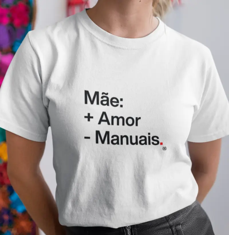 Mãe: mais amor, menos manuais