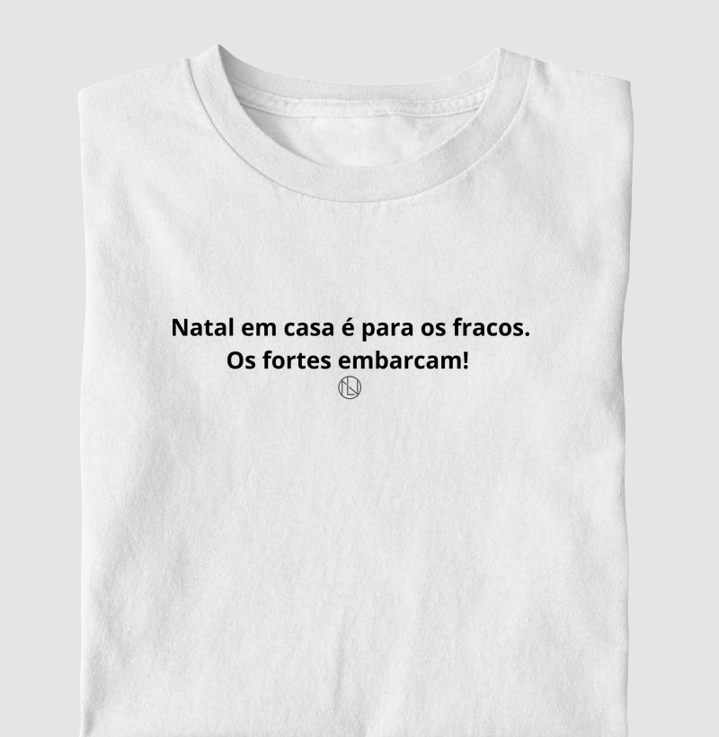 Camiseta Natal em casa é para os fracos.