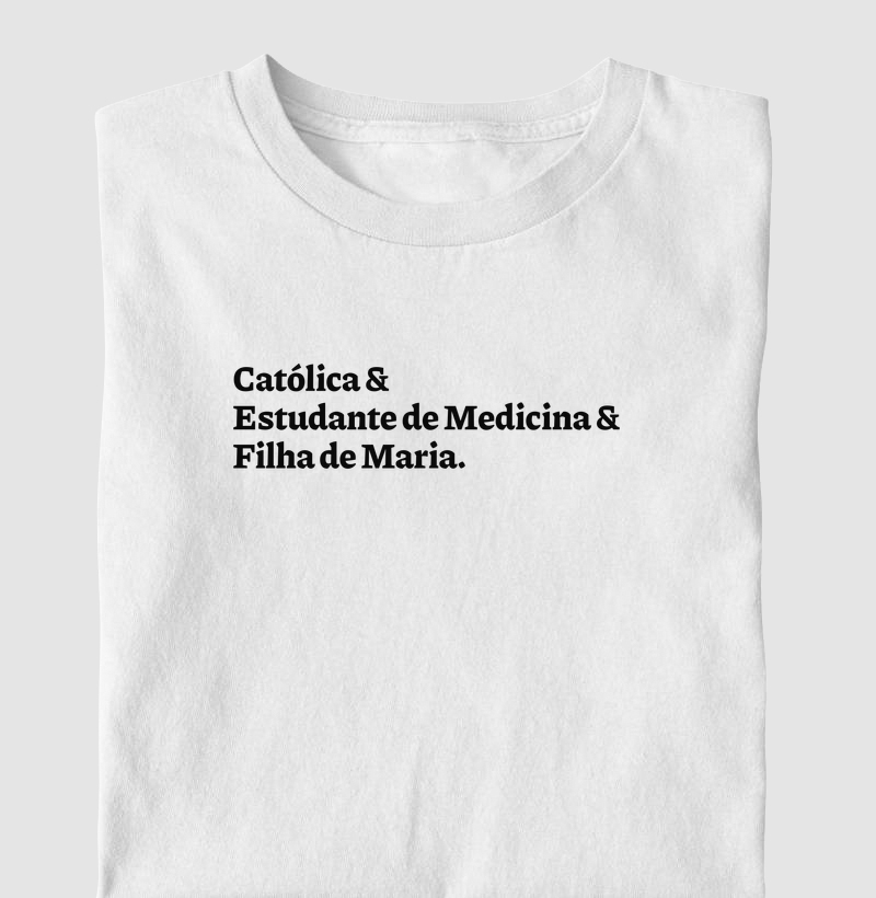 Católica & Estudante de Medicina & Filha de Maria