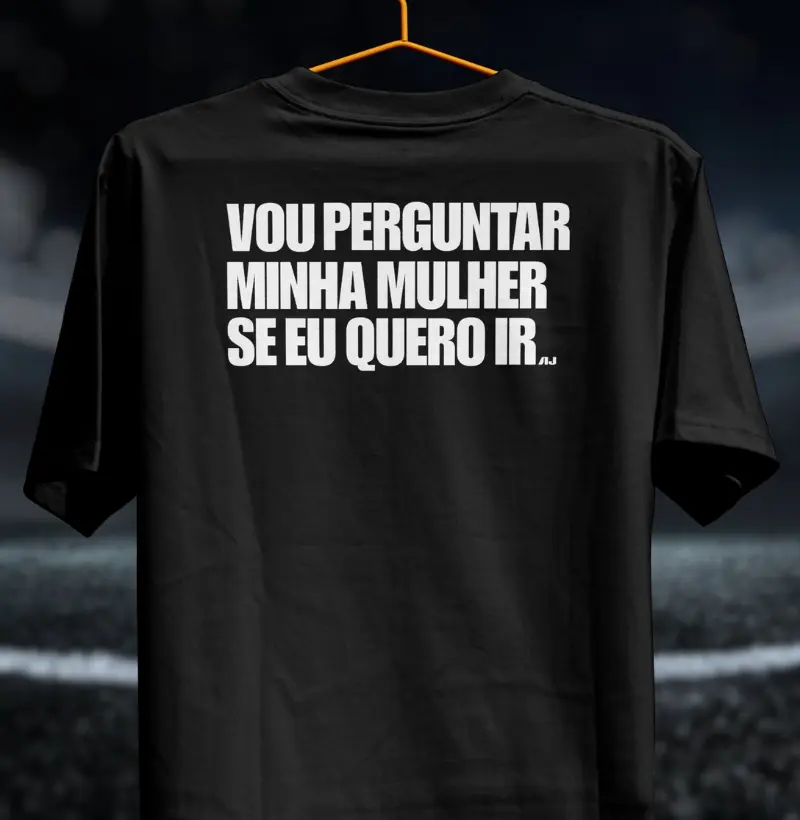 Vou Perguntar Pra Minha Mulher se eu Quero ir