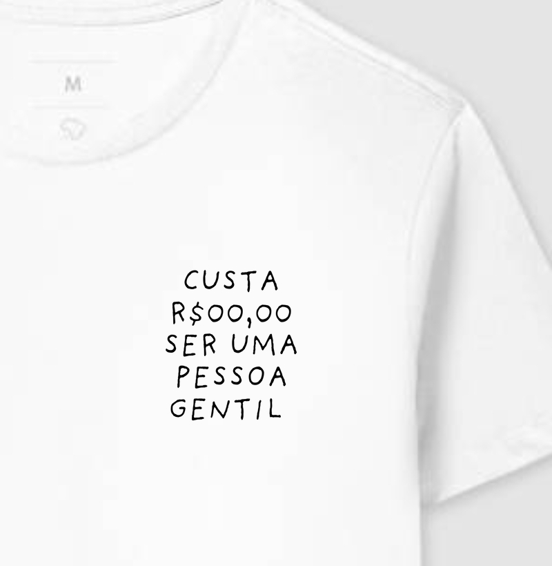 custa R$00,00 ser uma pessoa gentil 