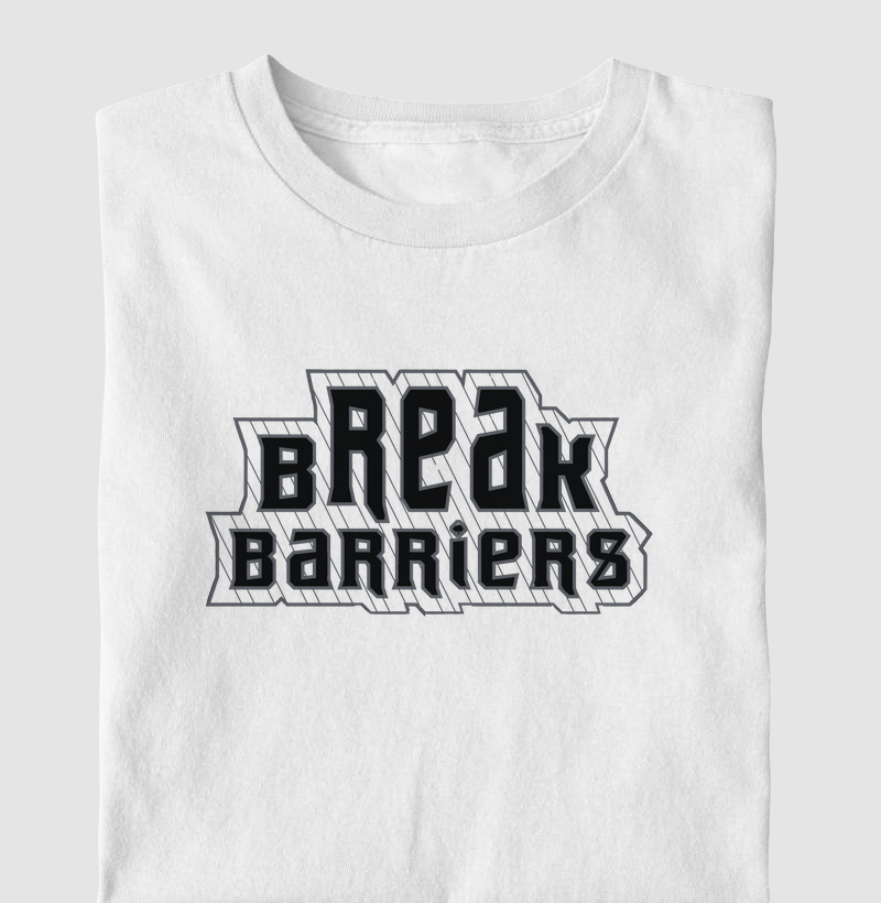 BREAK BARRIERS