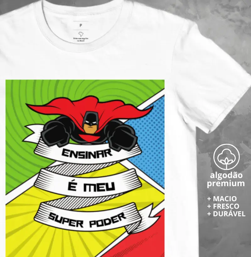 Camiseta Ensinar é Meu Super Poder