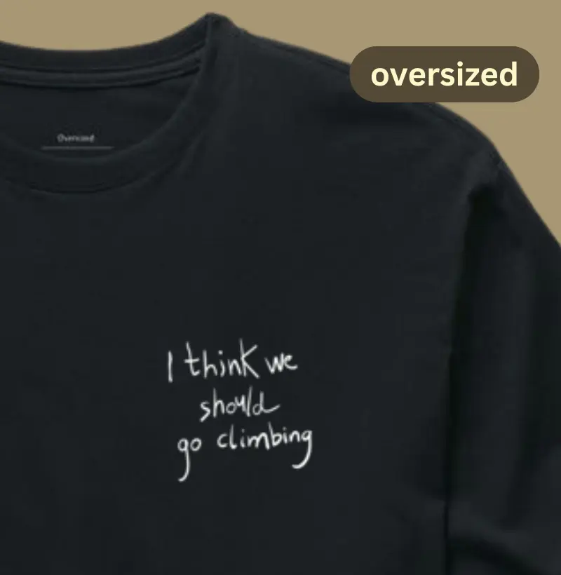 I think we should go climbing