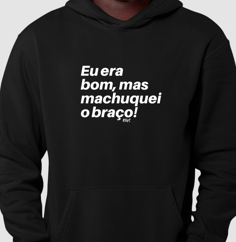 Eu era bom, mas machuquei o braço