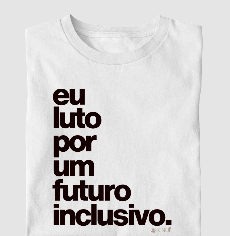 Eu luto por um futuro inclusivo