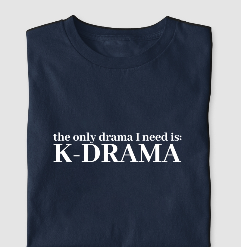 Camiseta "The Only Drama I Need" - White| K-Words [KoreaID]
