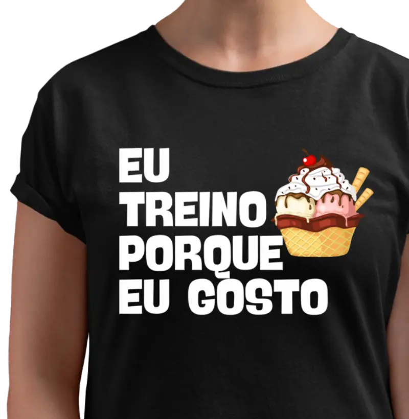 Eu Treino Porque Eu Gosto - sorvete