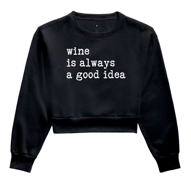 Camiseta Wine is Always a Good Idea