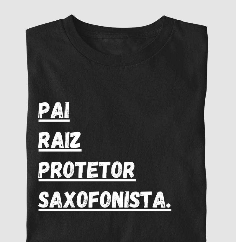 Pai, raiz, protetor, saxofonista
