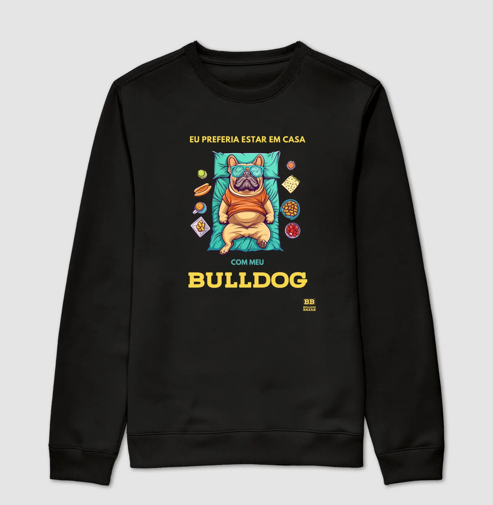 Sueter Bulldog Frances "Eu preferia estar em casa"