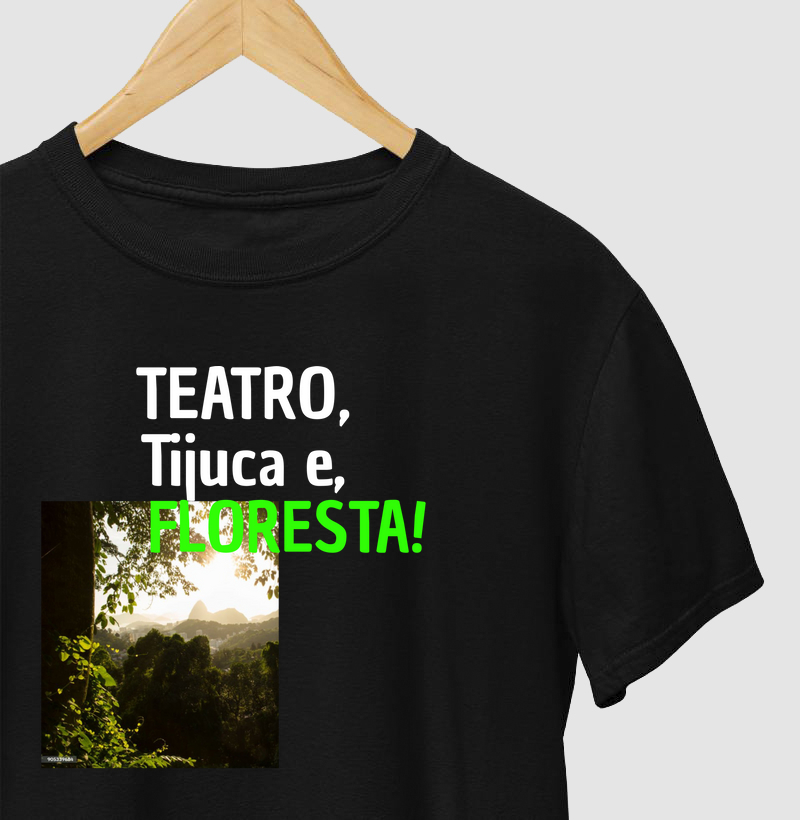 TEATRO, TIJUCA E FLORESTA !
