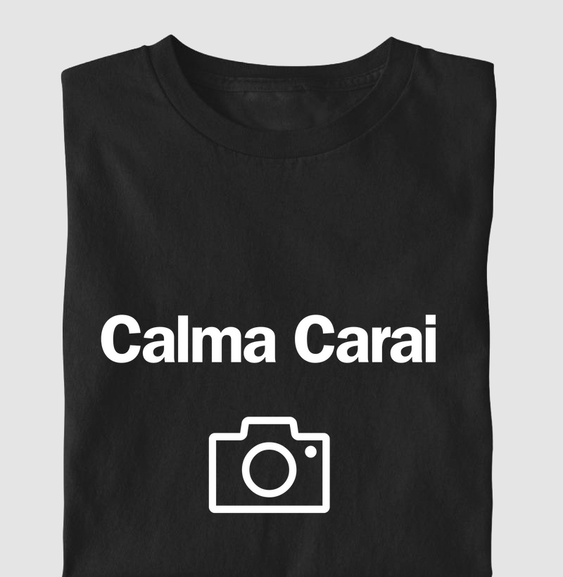 Camisetas / Calma Carai