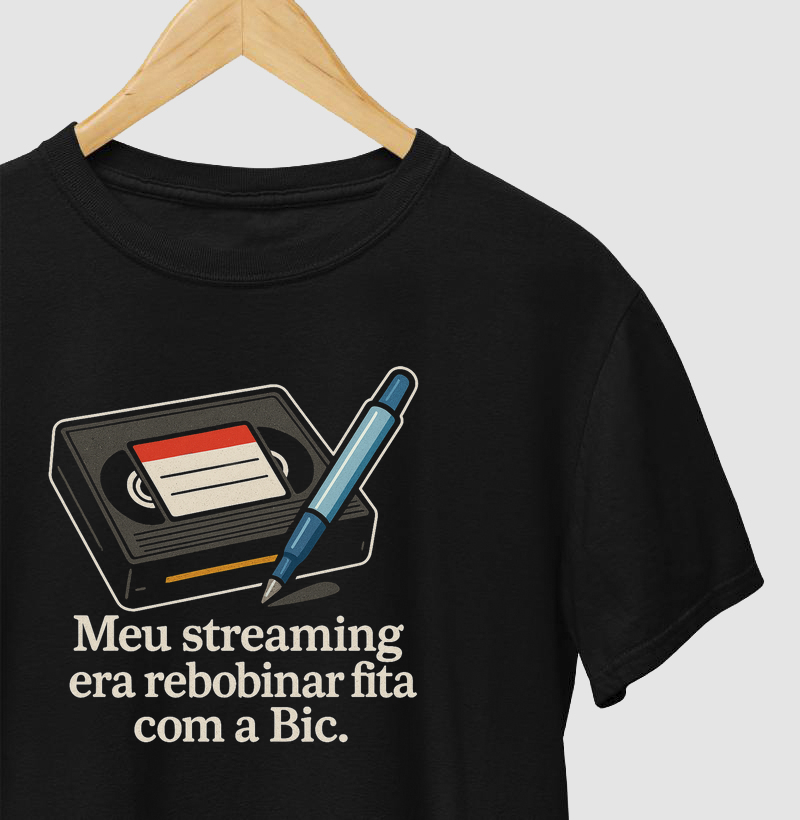 Camiseta Meu streaming era rebobinar