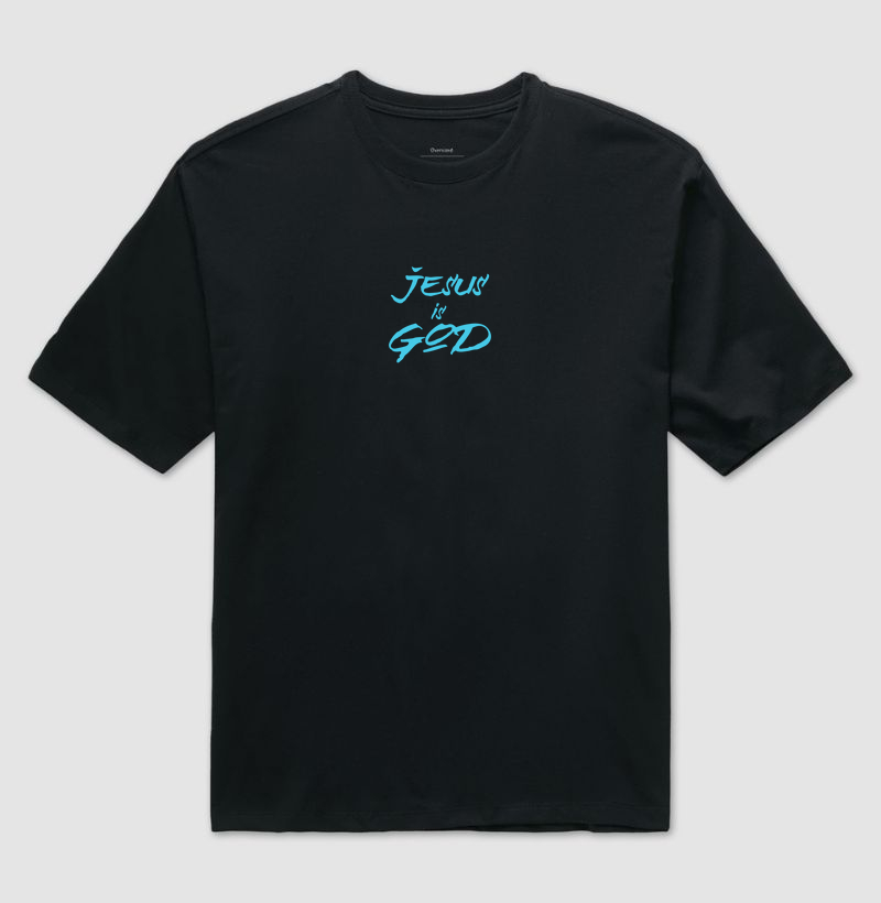 CAMISETA OVERSIZED "JESUS IS GOD"