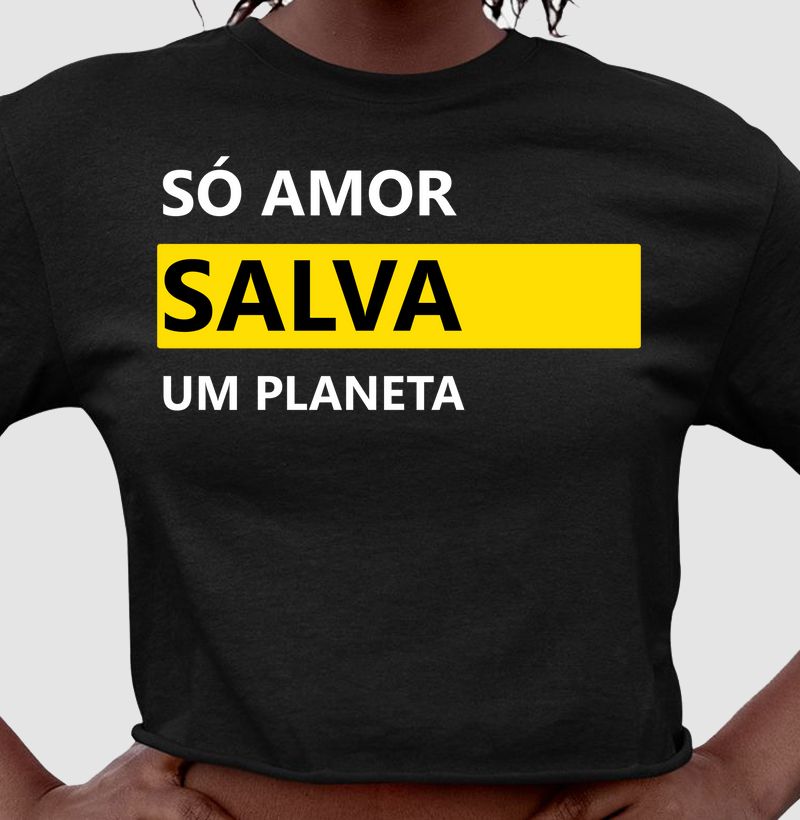 Só o Amor Salva um Planeta