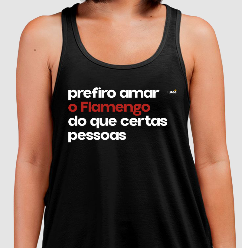 Prefiro amar o Flamengo do que certas pessoas