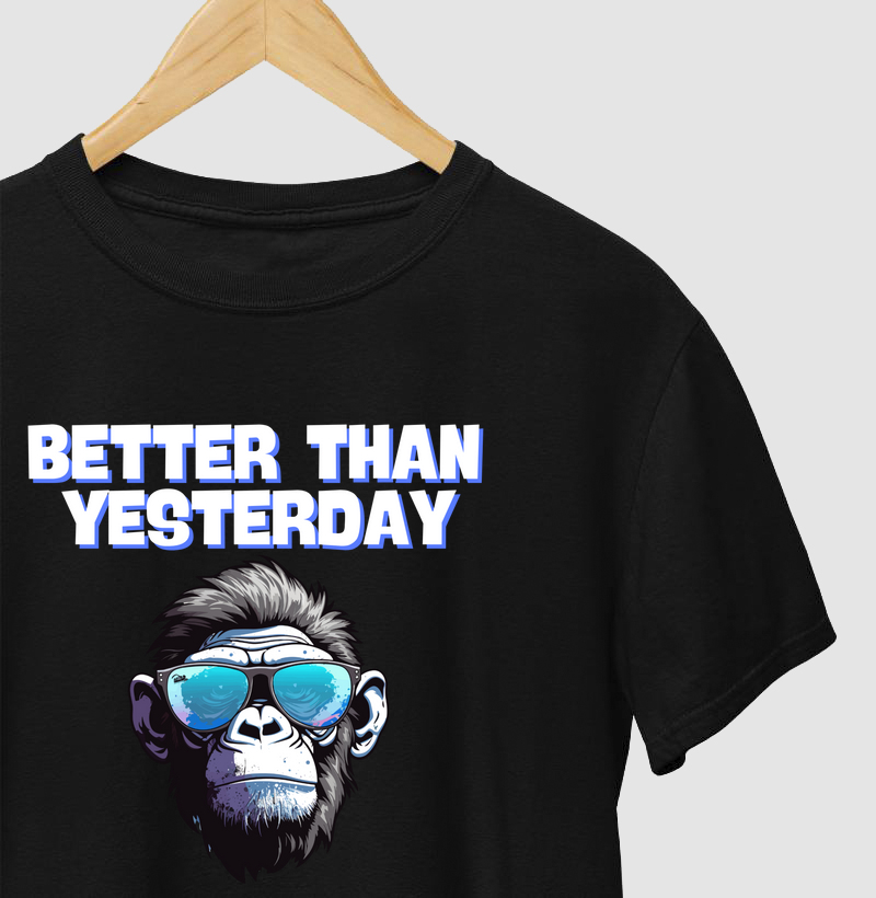 camiseta better than yesterday 