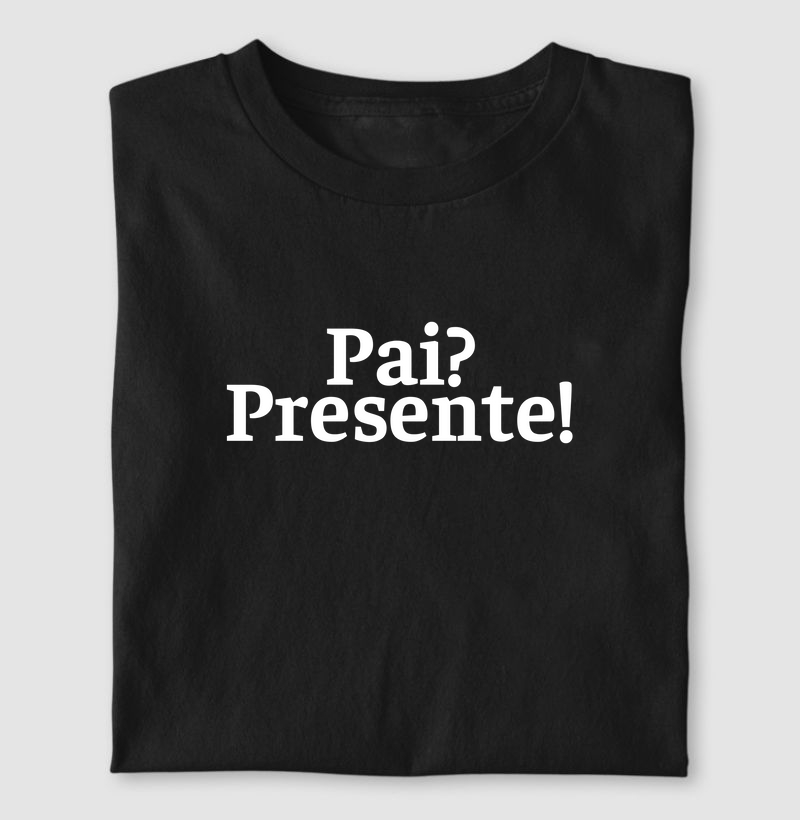 Pai? Presente!