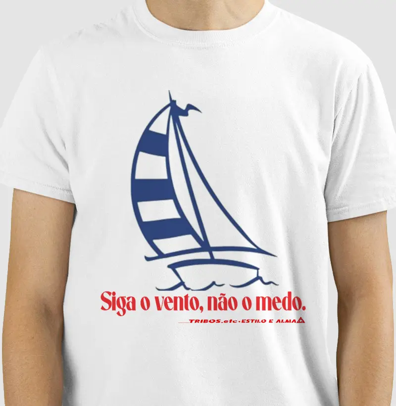 CAMISETA RESERVA.INK MASCULINA E FEMININA TRIBOS.etc  NAUTICA SIGA O VENTO, NÃO O MEDO