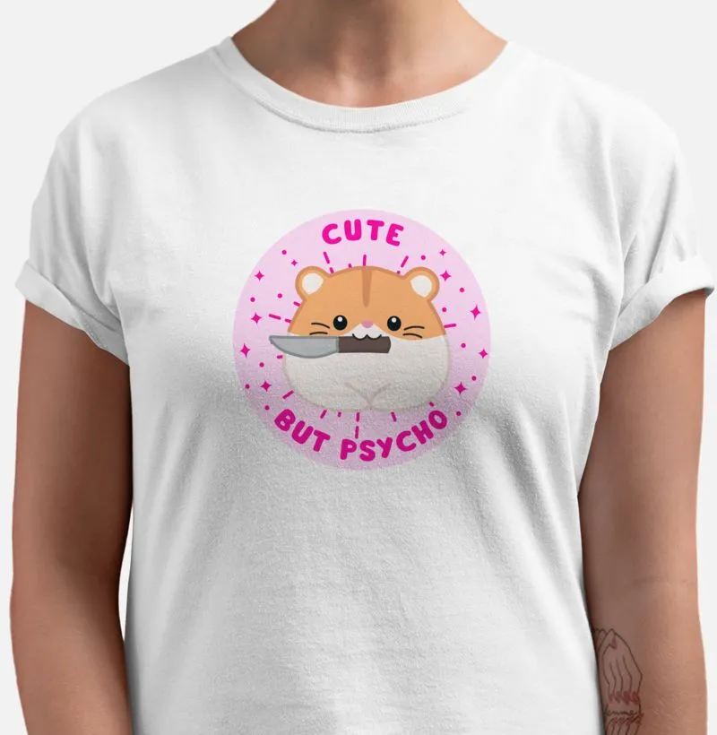 Hamster Cute but psycho - Camiseta