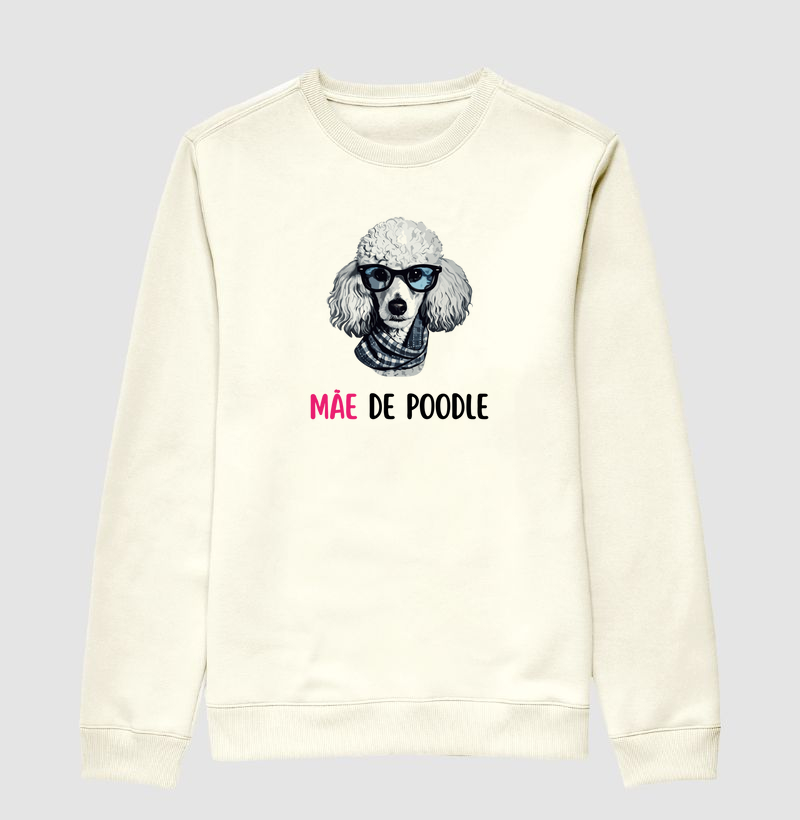 Suéter Moletom: Mãe de Poodle III