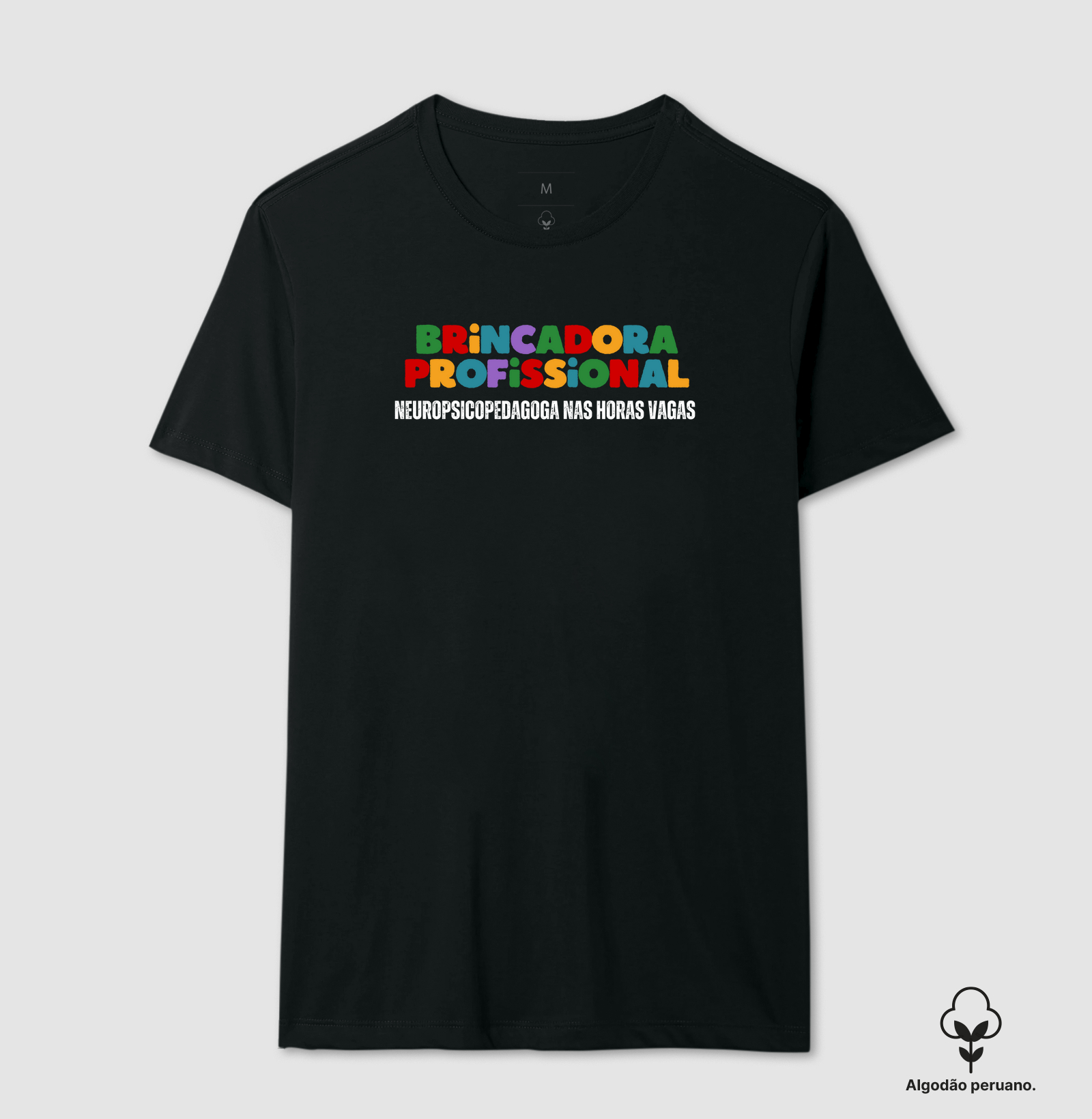 Camiseta Premium Algodão Peruano Orgânico | Brincadora e Neuropsicopedagoga