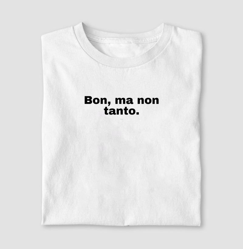Bon, Ma Non Tanto.