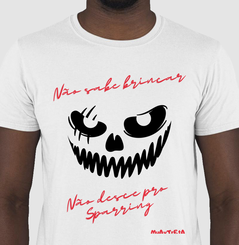 Não sabe brincar não desce pro sparring