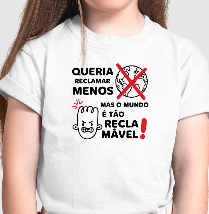 Queria reclamar menos, mas o mundo é tão reclamável!