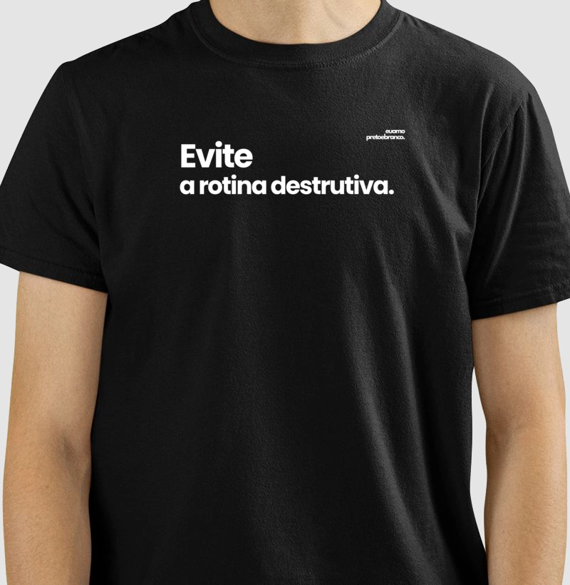 Evite a rotina destrutiva.