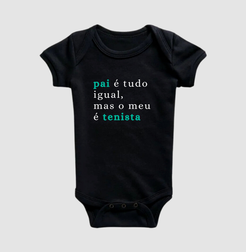 Pai é tudo igual, mas o meu é tenista - Baby